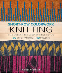 Short-Row Colorwork - The Definitive Step-by-Step Guide by Wooly Wormhead