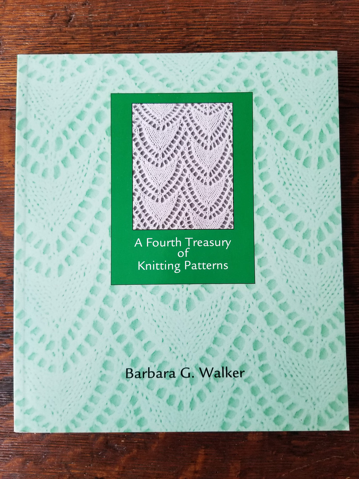 A Fourth Treasury of Knitting Patterns by Barbara G. Walker